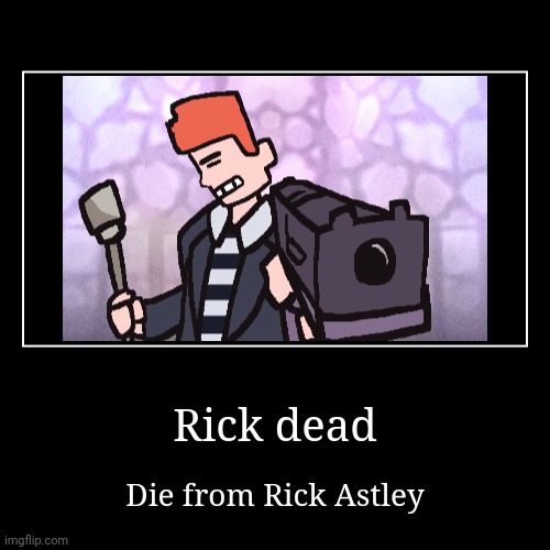 Rick Dead Redemption | image tagged in funny,demotivationals | made w/ Imgflip demotivational maker