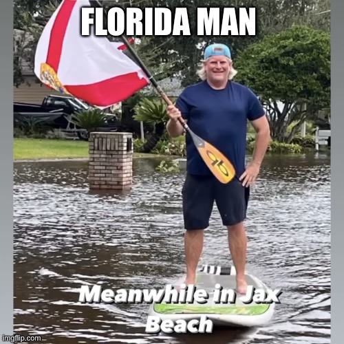 Florida Man Battles Hurricane Nicole |  FLORIDA MAN | image tagged in florida man,florida,meanwhile in florida,hurricane,hurricane nicole,funny | made w/ Imgflip meme maker