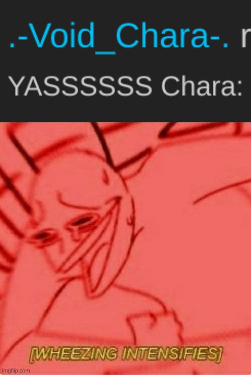 image tagged in wheeze | made w/ Imgflip meme maker