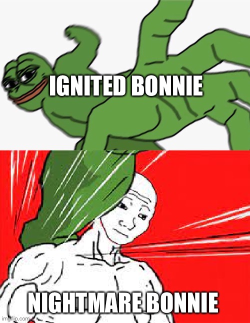 Ignited Bonnie | IGNITED BONNIE; NIGHTMARE BONNIE | image tagged in pepe punch vs dodging wojak,punch | made w/ Imgflip meme maker