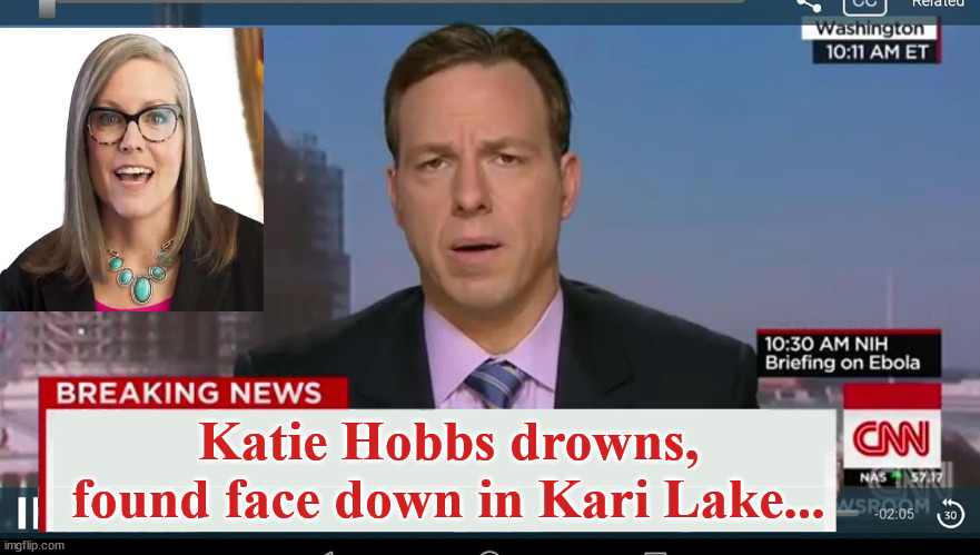 Katie Drowns | Katie Hobbs drowns,
found face down in Kari Lake... | image tagged in katie hobbs,kari lake,arizona governor | made w/ Imgflip meme maker