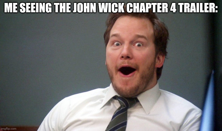 Oooohhhh | ME SEEING THE JOHN WICK CHAPTER 4 TRAILER: | image tagged in oooohhhh | made w/ Imgflip meme maker