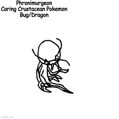 wear your mask like this tiny pram bug | Phronimurgeon
Caring Crustacean Pokemon
Bug/Dragon | made w/ Imgflip meme maker