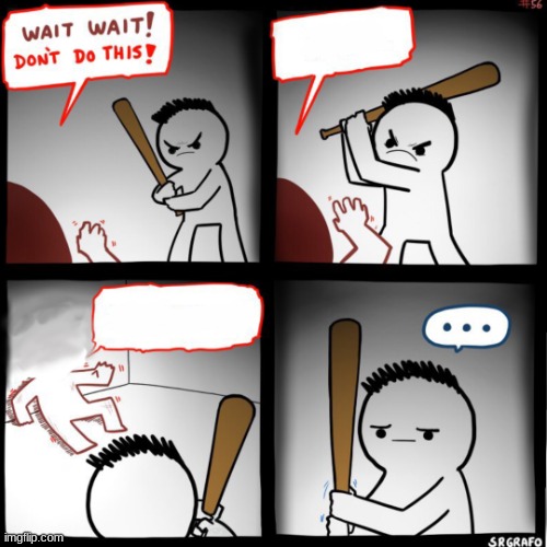 wait wait! dont do this | image tagged in wait wait dont do this | made w/ Imgflip meme maker