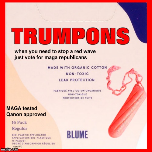 image tagged in tampons,clown car republicans,red wave fail,hygiene,voters,elections | made w/ Imgflip meme maker