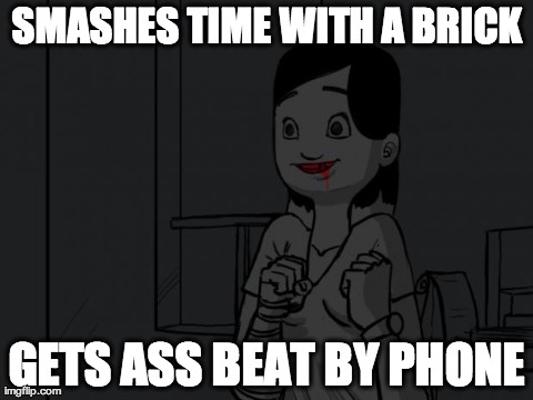 SMASHES TIME WITH A BRICK GETS ASS BEAT BY PHONE | image tagged in bina u so crazy | made w/ Imgflip meme maker