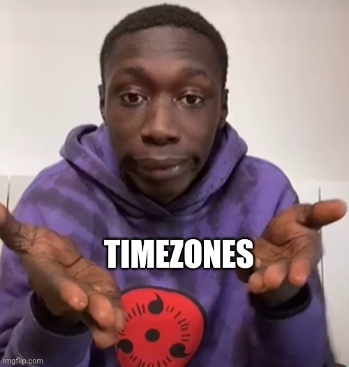 Khaby Lame Obvious | TIMEZONES | image tagged in khaby lame obvious | made w/ Imgflip meme maker