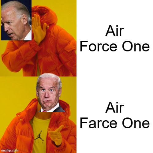 Drake Hotline Bling Meme | Air Force One Air Farce One | image tagged in memes,drake hotline bling | made w/ Imgflip meme maker