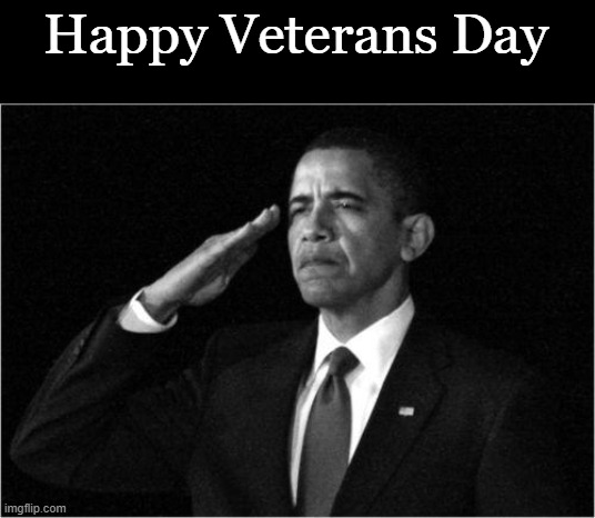 R.I.P Grandfather | Happy Veterans Day | image tagged in obama-salute | made w/ Imgflip meme maker