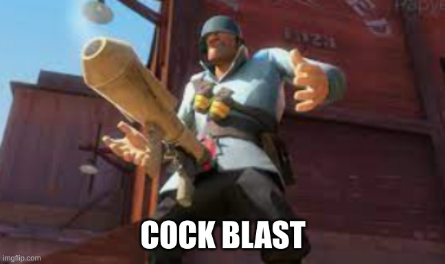 COCK BLAST | made w/ Imgflip meme maker