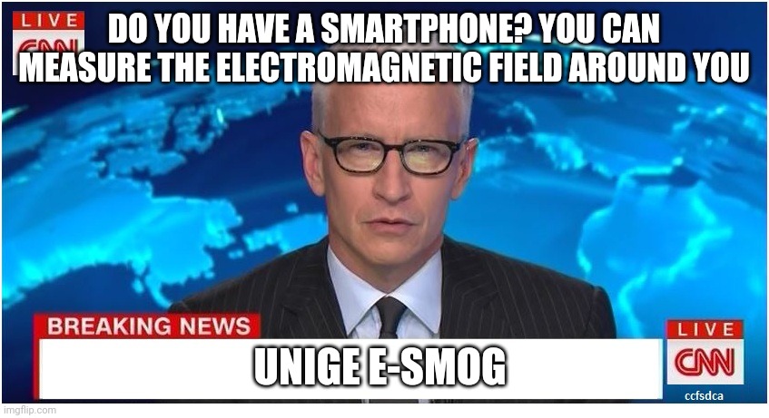 Citizen science | DO YOU HAVE A SMARTPHONE? YOU CAN MEASURE THE ELECTROMAGNETIC FIELD AROUND YOU; UNIGE E-SMOG | image tagged in cnn breaking news anderson cooper,citizen science,electromagnetic radiation,impact on health,awareness | made w/ Imgflip meme maker