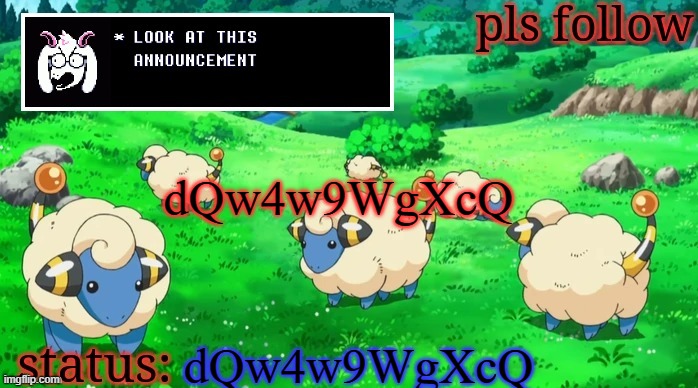 mareeep announcement v3 | dQw4w9WgXcQ; dQw4w9WgXcQ | image tagged in mareeep announcement v3 | made w/ Imgflip meme maker