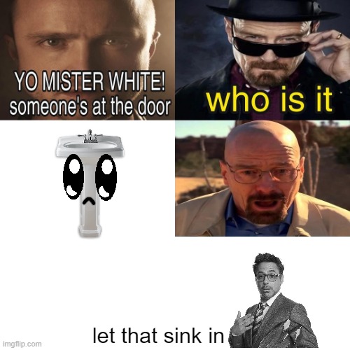 uwu | let that sink in | image tagged in yo mister white someone s at the door,i'm stuff,let that sink in,elon musk,breaking bad,memes | made w/ Imgflip meme maker