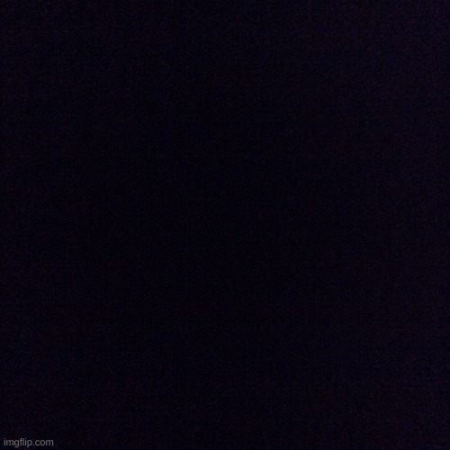 Black screen  | image tagged in black screen | made w/ Imgflip meme maker