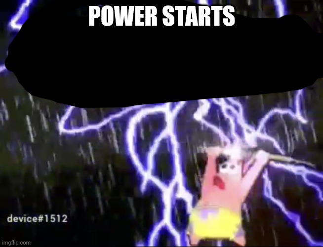 Says the guy who has a furry pfp | POWER STARTS | image tagged in says the guy who has a furry pfp | made w/ Imgflip meme maker