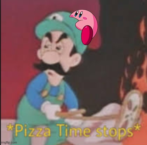 kirby | image tagged in pizza time stops | made w/ Imgflip meme maker