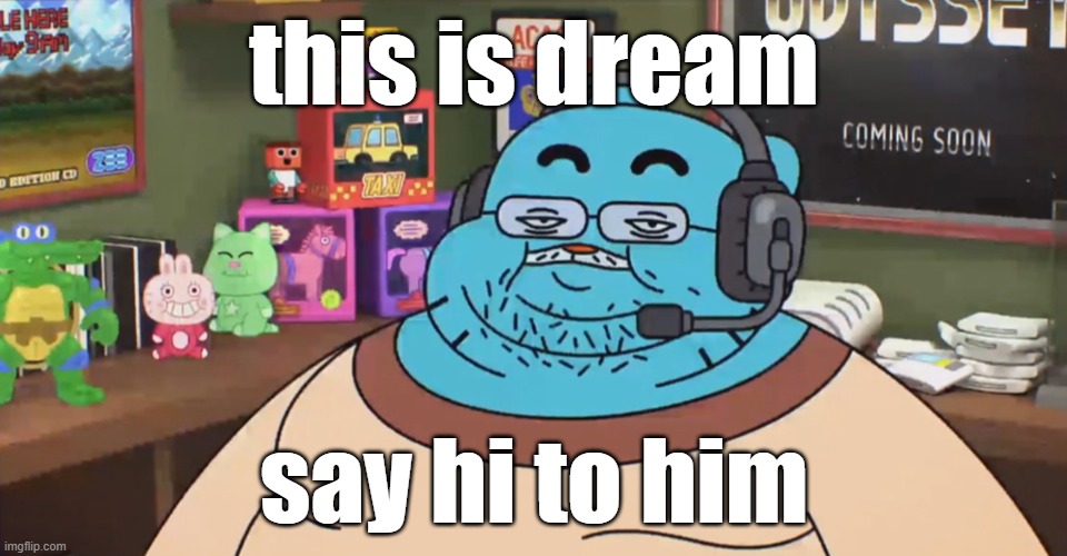 dream | this is dream; say hi to him | image tagged in discord moderator | made w/ Imgflip meme maker