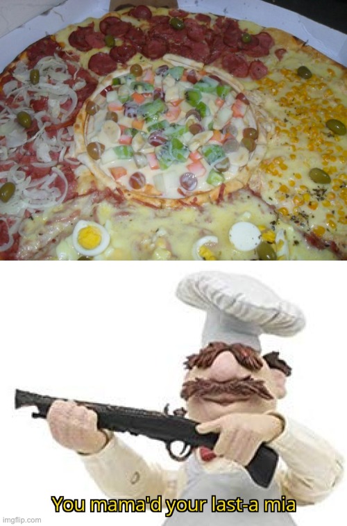 Thanks, I Hate it Now | image tagged in you mama'd your last-a mia,pizza,memes,cursed,cursed image,unsee | made w/ Imgflip meme maker