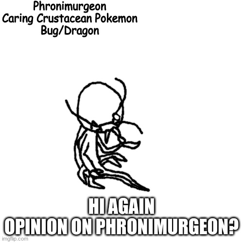 Phronimurgeon | HI AGAIN
OPINION ON PHRONIMURGEON? | image tagged in phronimurgeon | made w/ Imgflip meme maker