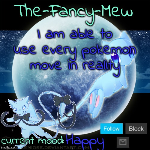 Happy moves | I am able to use every pokemon move in reality; Happy | image tagged in the-fancy-mew | made w/ Imgflip meme maker