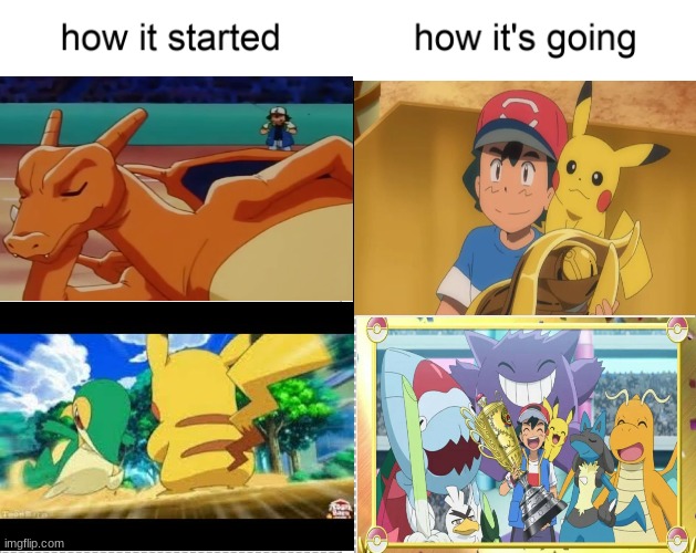 History of Ash Ketchum | image tagged in how it started vs how it's going,pokemon,ash ketchum | made w/ Imgflip meme maker