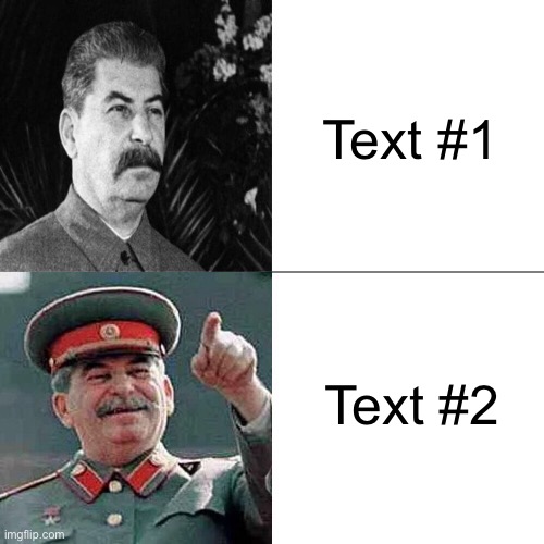 Drake Joseph Stalin | Text #1; Text #2 | image tagged in drake joseph stalin,drake hotline bling,memes,blank template,new template,custom template | made w/ Imgflip meme maker
