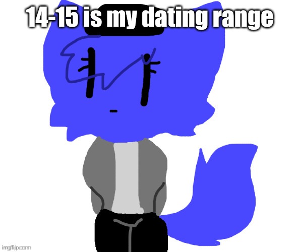 Female Pump | 14-15 is my dating range | image tagged in female pump | made w/ Imgflip meme maker