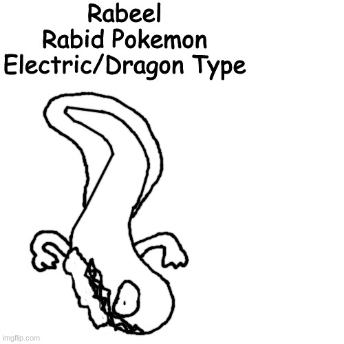 pov: 2 minutes no morbius | Rabeel
Rabid Pokemon
Electric/Dragon Type | made w/ Imgflip meme maker