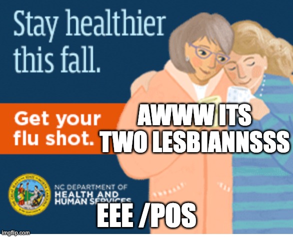 yes they are lesbians. i dare you to tell me otherwise. | AWWW ITS TWO LESBIANNSSS; EEE /POS | image tagged in lesbians,why are you gay | made w/ Imgflip meme maker