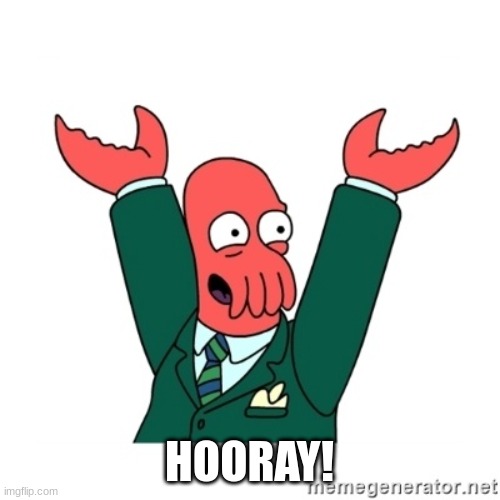 Zoidberg Hooray | HOORAY! | image tagged in zoidberg hooray | made w/ Imgflip meme maker