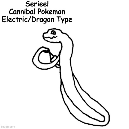 goober | Serieel
Cannibal Pokemon
Electric/Dragon Type | made w/ Imgflip meme maker