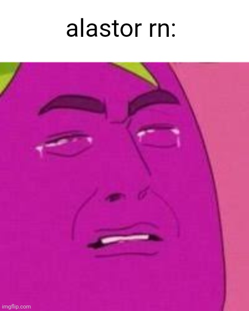 words that form a laughable title | alastor rn: | made w/ Imgflip meme maker