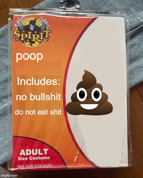 poop emoji | poop; Includes:; no bullshit; do not eat shit | image tagged in spirit halloween,poop emoji,shit,memes | made w/ Imgflip meme maker