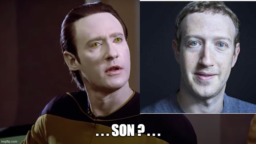 Issue |  . . . SON ? . . . | image tagged in data,zuck,son | made w/ Imgflip meme maker