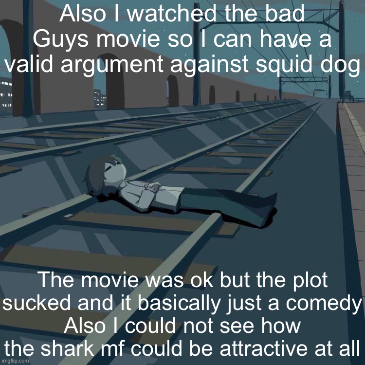 Avogado6 depression | Also I watched the bad Guys movie so I can have a valid argument against squid dog; The movie was ok but the plot sucked and it basically just a comedy
Also I could not see how the shark mf could be attractive at all | image tagged in avogado6 depression | made w/ Imgflip meme maker