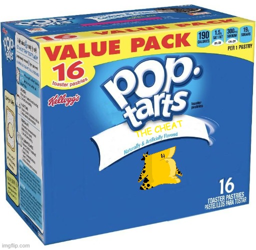 rejected poptarts flavors | THE CHEAT | image tagged in pop tarts,fake,rejected | made w/ Imgflip meme maker