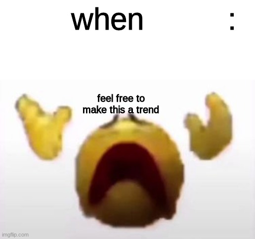 User When Offended: | feel free to make this a trend | image tagged in user when offended | made w/ Imgflip meme maker