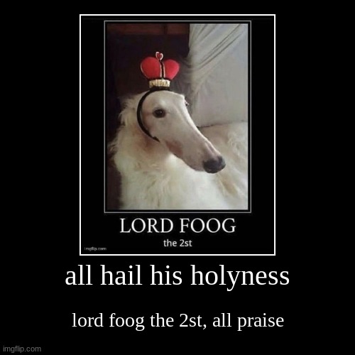 praise thy king | image tagged in funny,demotivationals | made w/ Imgflip demotivational maker