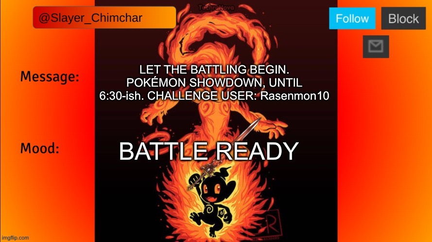 Slayer’s Temp | LET THE BATTLING BEGIN. POKÉMON SHOWDOWN, UNTIL 6:30-ish. CHALLENGE USER: Rasenmon10; BATTLE READY | image tagged in slayer s temp | made w/ Imgflip meme maker