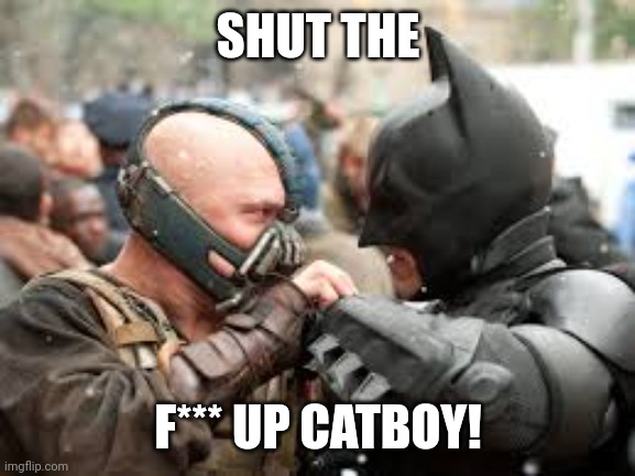 SHUT THE F*** UP CATBOY! | made w/ Imgflip meme maker