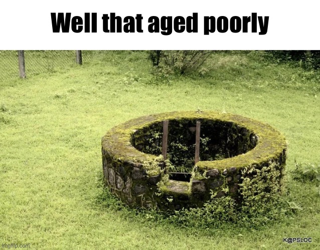 Well that aged poorly | made w/ Imgflip meme maker