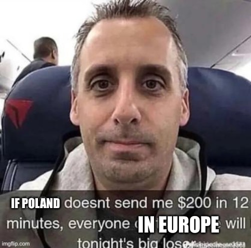 IF POLAND IN EUROPE | made w/ Imgflip meme maker