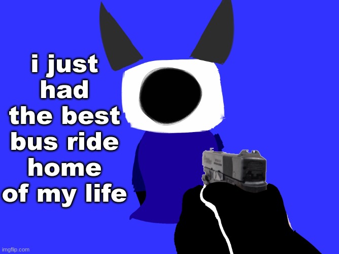 yes | i just had the best bus ride home of my life | image tagged in yes | made w/ Imgflip meme maker