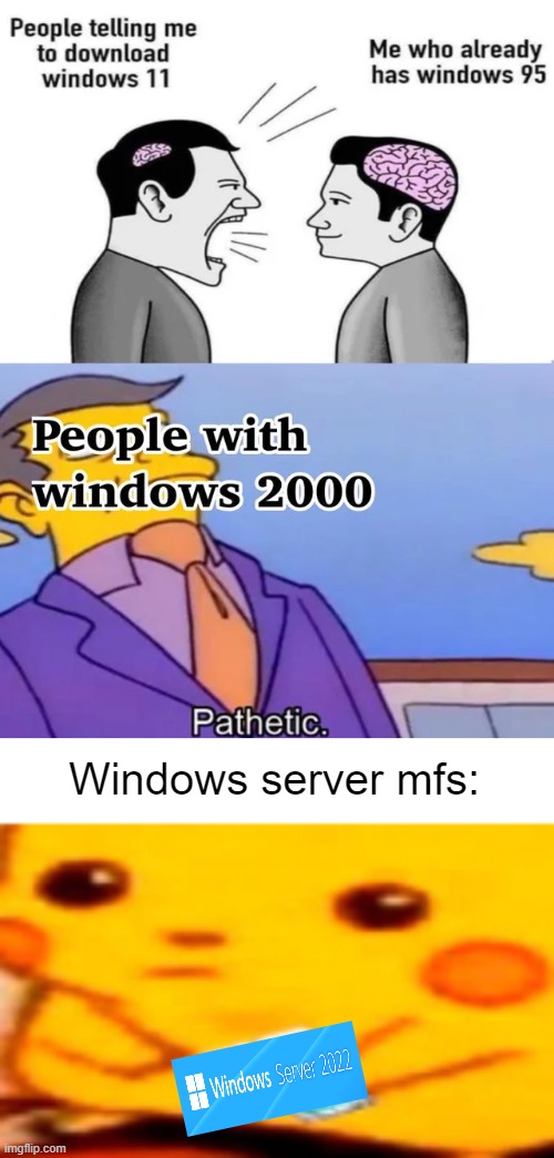 y'all | Windows server mfs: | image tagged in memes,windows | made w/ Imgflip meme maker