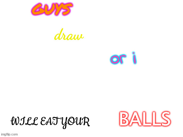 new temp | image tagged in guys draw x | made w/ Imgflip meme maker