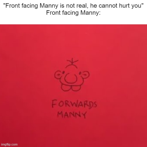 This is official, btw | "Front facing Manny is not real, he cannot hurt you"
Front facing Manny: | image tagged in diary of a wimpy kid,doawk,cursed image | made w/ Imgflip meme maker