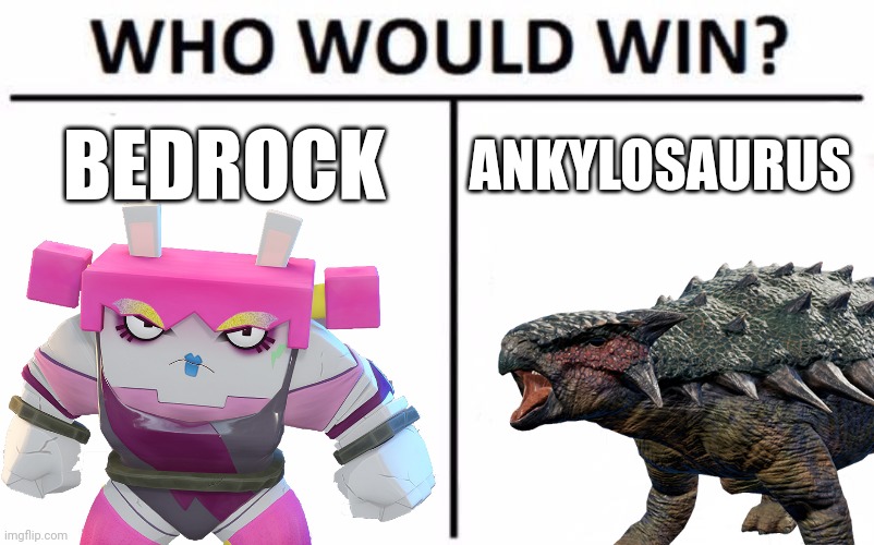 Ankylosaurus vs Bedrock | BEDROCK; ANKYLOSAURUS | image tagged in jurassic park,jurassic world,rabbids,who would win,crossover,mario and rabbids | made w/ Imgflip meme maker