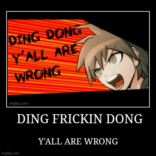 image tagged in funny,danganronpa,wrong,demotivational,nope,oh wow are you actually reading these tags | made w/ Imgflip demotivational maker
