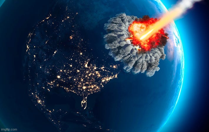 image tagged in earth being hit by a meteor | made w/ Imgflip meme maker
