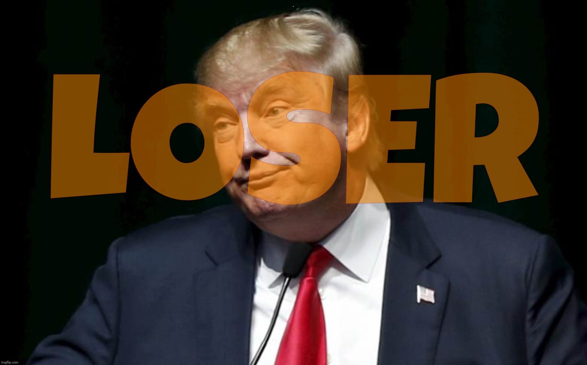 Trump yuge loser | LOSER | image tagged in donald trump,trump loser,trump | made w/ Imgflip meme maker